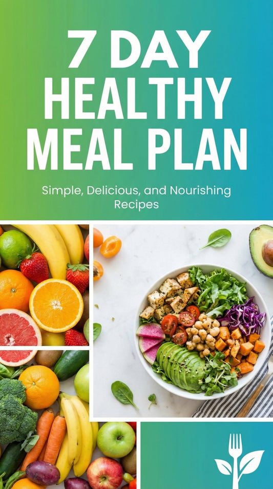 7 Day Healthy Meal Plan