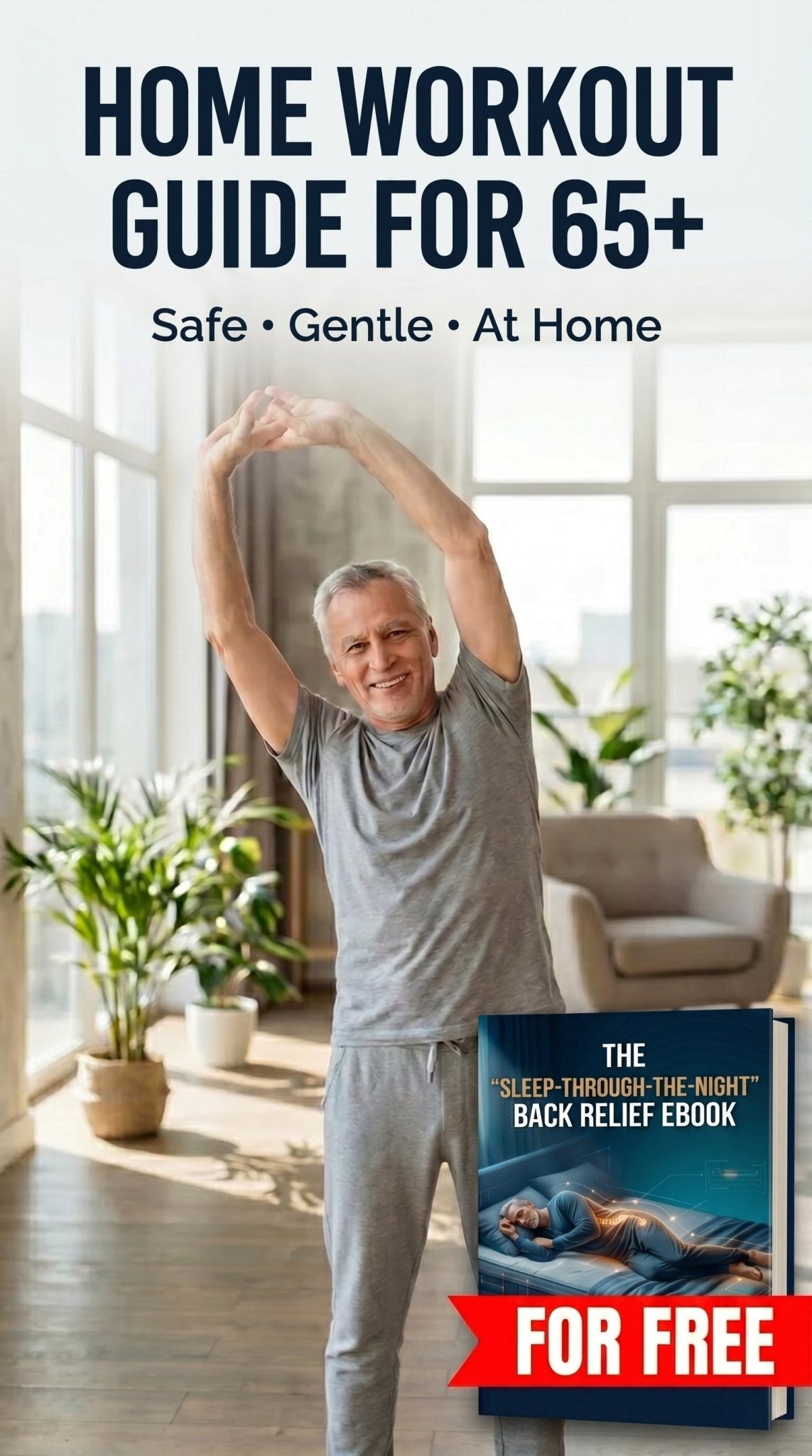 Home Workout Guide for People 65 and Older + FREE The "Sleep Through the Night" Back Relief E-book